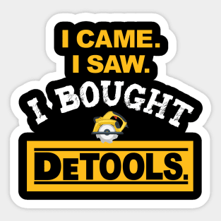 I Came I Saw I Bought DeTools Sticker